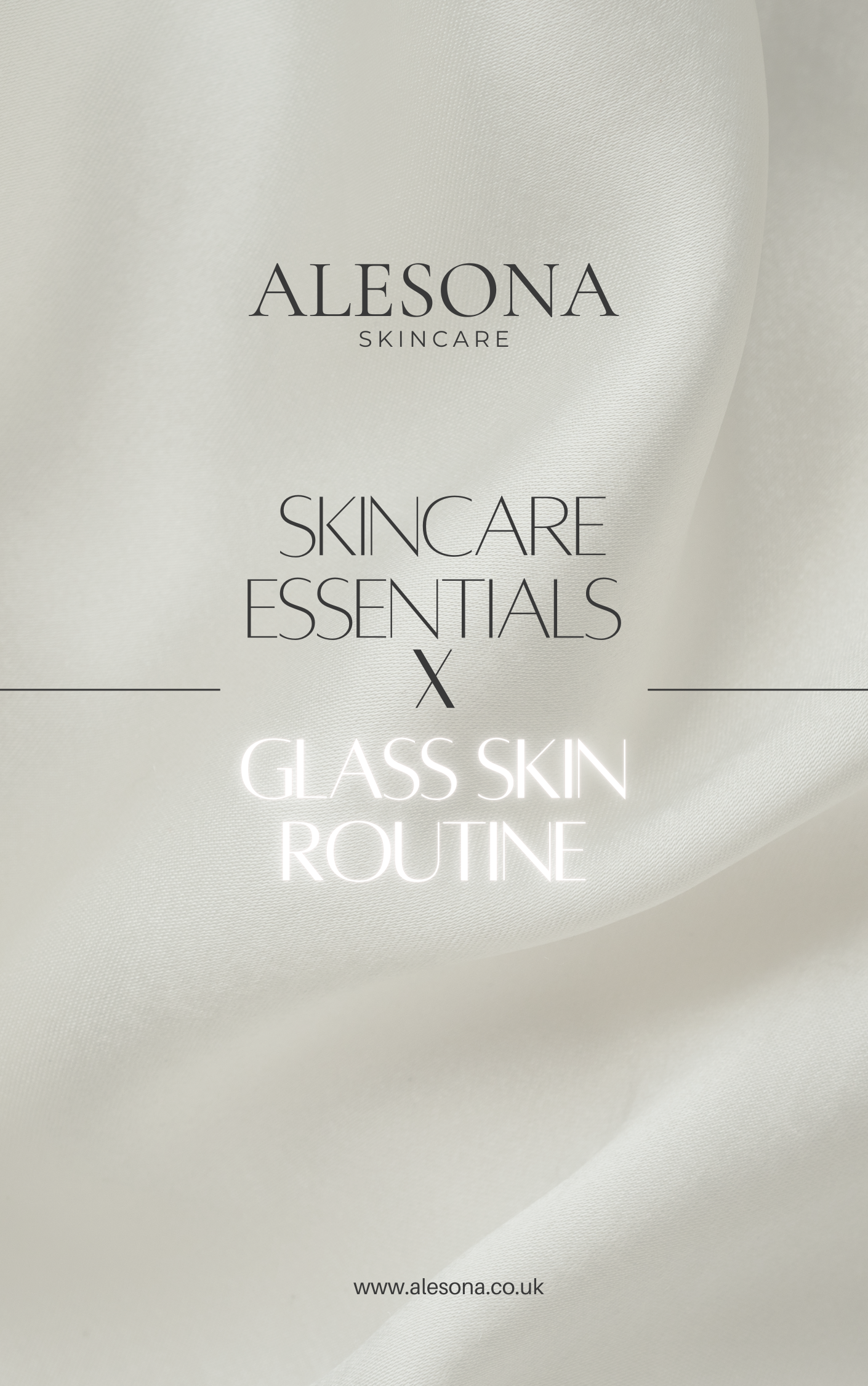 SKINCARE ESSENTIALS X GLASS SKIN ROUTINE GUIDE